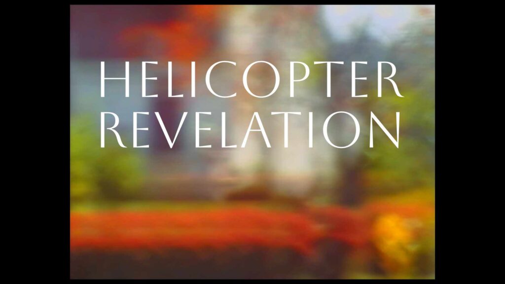 Helicopter Revelation (2025) by Konrad Welz - Konrad Welz https://www.konradwelz.com/video/helicopter-relevation/